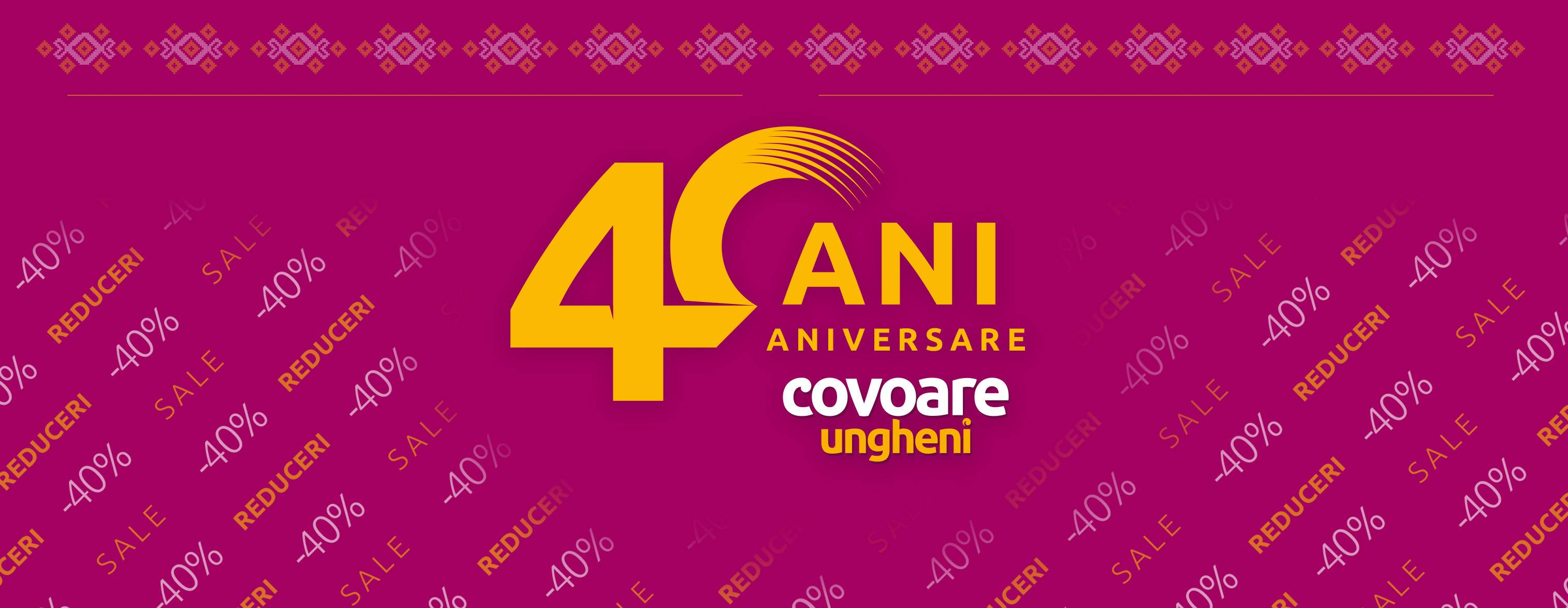 40 ani Covoare Ungheni!